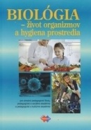 Biológia – život organizmov a hygiena prostredia pre 3. ročník ŠO sociálno-výchovný pracovník (V. Zvončeková, M. Uhereková, I. Vojteková, V. Ozorovský)