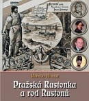 Pražská Rustonka a rod Rustonů (Miroslav Hubert)