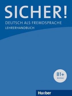 Sicher! B1+ Lehrerhandbuch - metodická príručka (Perlmann-Balme, M.)