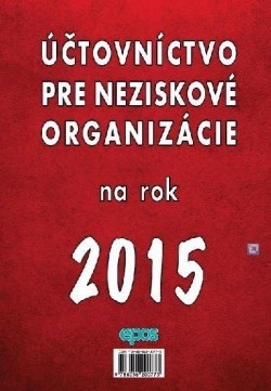 Účtovníctvo pre neziskové organizácie na rok 2015 (Kolektív autorov)