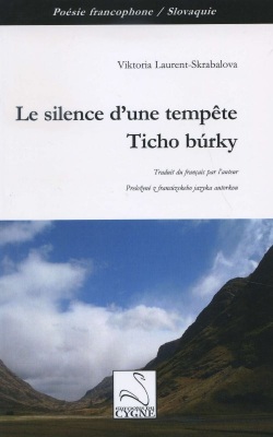 Le silence d'une tempete / Ticho burky (Viktória Laurent-Škrabalová)