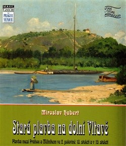Stará plavba na dolní Vltavě (Miroslav Hubert)