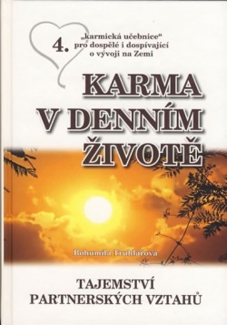 Karma v denním životě 4 - Tajemství partnerských vztahů (Bohumila Truhlářová)