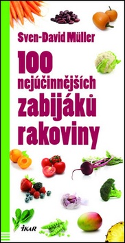 100 nejúčinnějších zabijáků rakoviny (Sven-David Müller)