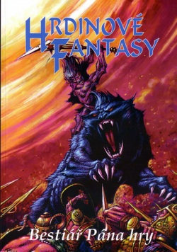 Hrdinové Fantasy: Bestiář Pána hry (Kolektív)