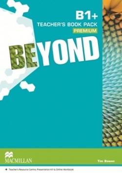 Beyond B1+ Teacher's Book Premium Pack - metodická príručka (Campbell, R.-Metcalf, R.-Benne, R. R.)