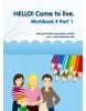 HELLO! Come to live. Workbook 4 Part 1