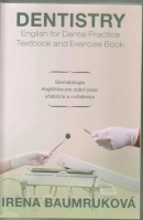 Stomatologie - Angličtina pro zubní praxi - učebnice a cvičebnice / Dentistry English for Dental practice - Textbook And Exercisebook (Irena Baumruková)