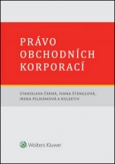 Právo obchodních korporací (Stanislava Černá; Ivana Štenglová; Irena Pelikánová)