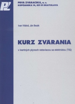 Kurz zvárania v inertných plynoch netaviacou sa elektródou (TIG) (Ján Bezák)