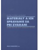 Materiály a ich správanie sa pri zváraní (Zita Iždinská, Ingrid Kovaříková)