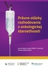 Právne otázky rozhodovania v onkologickej starostlivosti (Kolektív autorov)