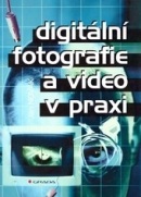 Digitalni fotografie a video v praxi (Jan Novák)