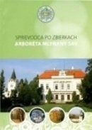 Sprievodca po zbierkach Arboréta Mlyňany SAV (Peter Hoťka; Tomáš Bibeň)