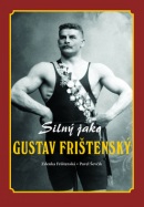 Silný jako Gustav Frištenský (Zdena Frištenská; Pavel Ševčík)