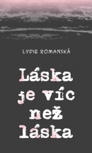 Láska je víc než láska (Lydie Romanská)