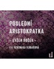 Poslední aristokratka - CDmp3 (Čte Veronika Kubařová) (audiokniha) (Evžen Boček)