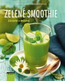 Zelené smoothie- Zdravie z mixéra (Burkhard Hickisch, Christian Guth)