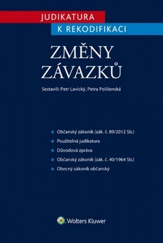 Judikatura k rekodifikaci  Změny závazků (Petr Lavický; Petra Polišenská)