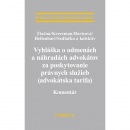 Vyhláška o odmenách a náhradách advokátov za poskytovanie právnych služieb (advokátska tarifa). Kome (Fiačan; Kerecman; Baricová; Hellenbart; Sedlačko a kolektív)