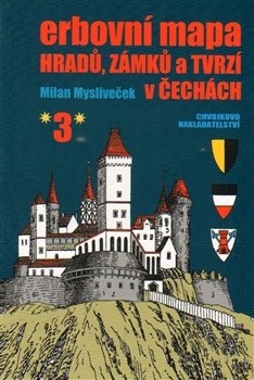 Erbovní mapa hradů, zámků a tvrzí v Čechách 3 (Milan Mysliveček)