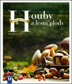 Houby a lesní plody (Reinhardt Hess)