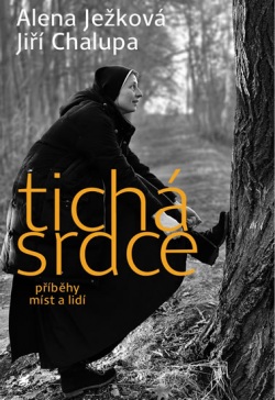 Tichá srdce 2 - příběhy míst a lidí (Alena Ježková)