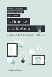 Učíme se s tabletem (Ondřej Neumajer, Lucie Rohlíková, Jiří Zounek)