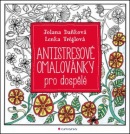 Antistresové omalovánky pro dospělé (Lenka Tréglová; Jolana Daňková)