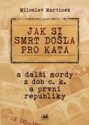 Jak si smrt došla pro kata (Miloslav Martinek)