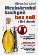 Mezinárodní kuchyně bez soli a jiné chemie (Miroslav Légl)