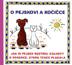 O pejskovi a kočičce - Jak si pejsek roztrhl kalhoty a O panence, která tence plakala (Josef Čapek)