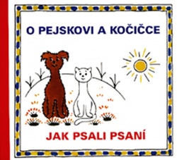 O pejskovi a kočičce - Jak psali psaní (Josef Čapek)