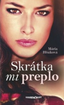 Skrátka mi preplo (Mária Blšáková)