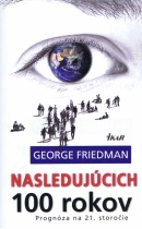 Nasledujúcich 100 rokov, 2. vydanie (George Friedman)