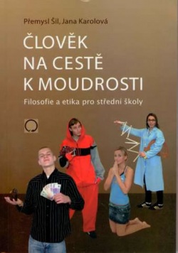 ČLOVĚK NA CESTĚ K MOUDROSTI+PŘÍLOHA (Přemysl Šil, Karolová Jana)