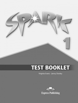 Spark 1 Test booklet (Jenny Dooley, Virginia Evans)