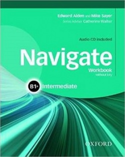 Navigate Intermediate Workbook without key and Audio CD - Pracovný zošit (E. Alden; M. Sayer, Catherine Walter)