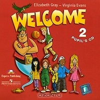 Welcome 2 Pupil's Audio CD (Virginia Evans, Elizabeth Gray)