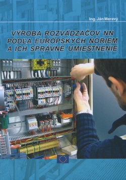 Výroba rozvádzačov NN podľa európskych noriem a ich správne umiestnenie (Ján Meravý)