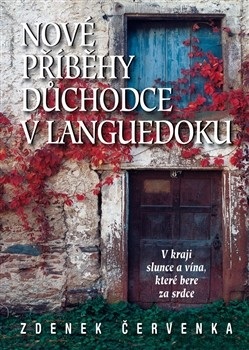 Nové příběhy českého důchodce ve francouzském Languedoku (Zdeněk Červenka)
