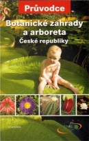 Botanické zahrady a arboreta ČR (Petr Hanzelka)