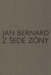 Z šedé zóny (Jan Bernard)