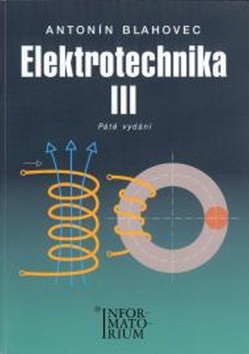 Elektrotechnika III (Antonín Blahovec)