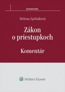 Zákon o priestupkoch – komentár (Helena Spišiaková)
