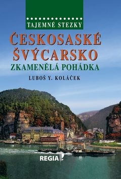 Tajemné stezky Českosaské Švýcarsko (Luboš Y. Koláček)