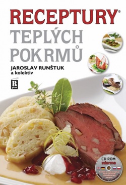 Receptury teplých pokrmů + CD - 7. vydání (Jaroslav Runštuk a kolektiv)