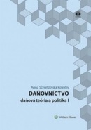 Daňovníctvo - daňová teória a politika I., 2. vydanie (Anna Schultzová)