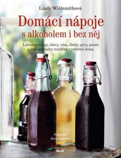 Domácí nápoje s alkoholem i bez něj (Lindy Wildsmithová)