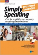 Simply speaking pro mírně pokročilé + CD (Alena Kuzmová)